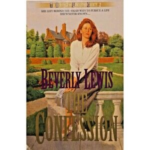 The Confession – Beverly Lewis – Amish Christian Fiction – Faithcore